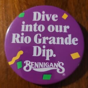 Vintage Pinback - Bennigans  Dive Into our Rio Grande Dip